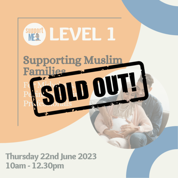 Supporting Muslim Families for Midwives, Perinatal & Birth Workers - Support ME CIC