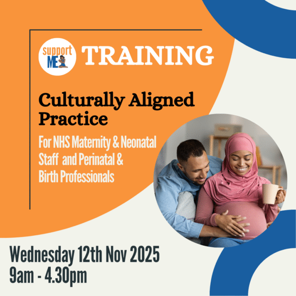 Training: Culturally Aligned Practice in Maternity & Neonatal Care - Nov 2025 - Support Me CIC