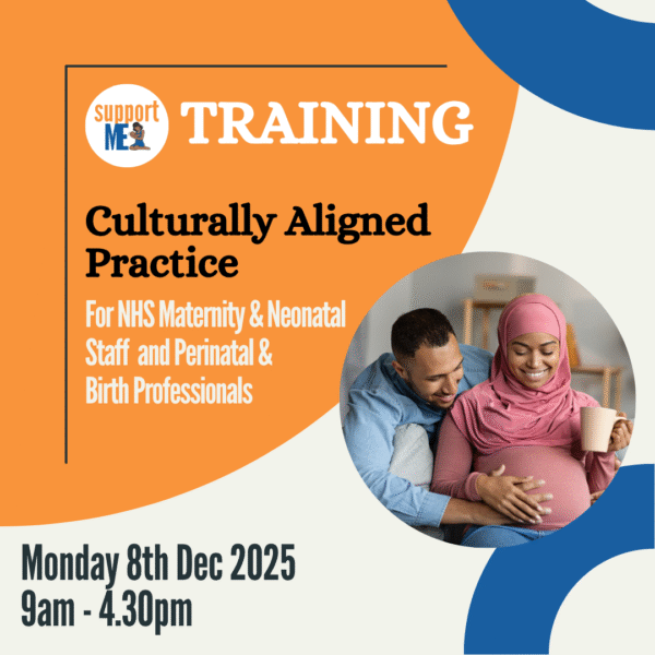 Training: Culturally Aligned Practice in Maternity & Neonatal Care - Dec 2025 - Support Me CIC